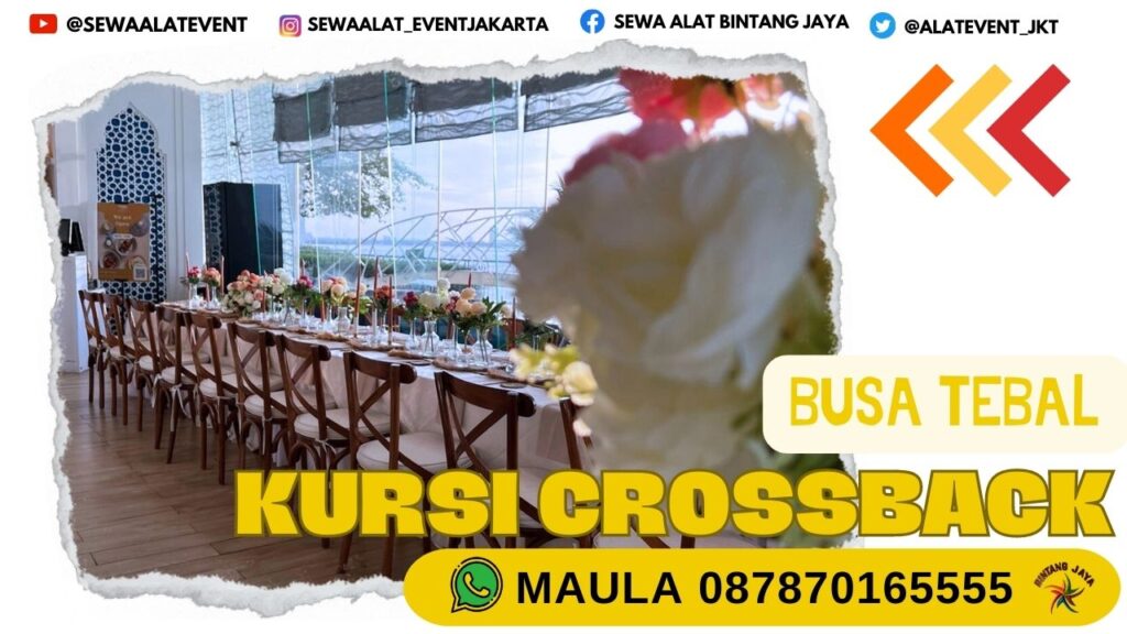 PUSAT SEWA KURSI CROSSBACK BUSA EMPUK JAKARTA SIAP SETTING