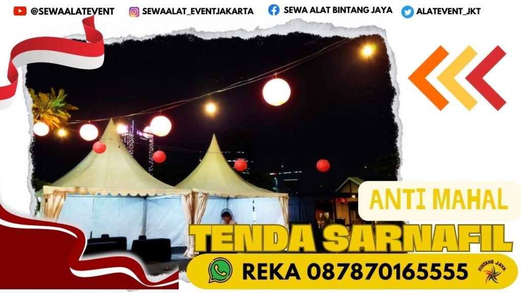 SEWA TENDA SARNAFIL DI KAWASAN BERIKAT NUSANTARA JAKARTA
