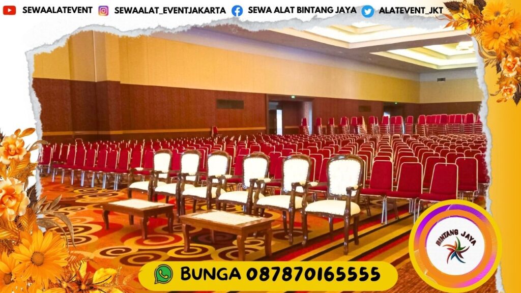 PUSAT SEWA KURSI DAN MEJA VIP SIAP KIRIM FREE ONGKIR JAKARTA EVENT KENEGARAAN